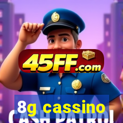 8g cassino